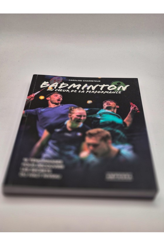 Livre : Badminton, au coeur de la performance